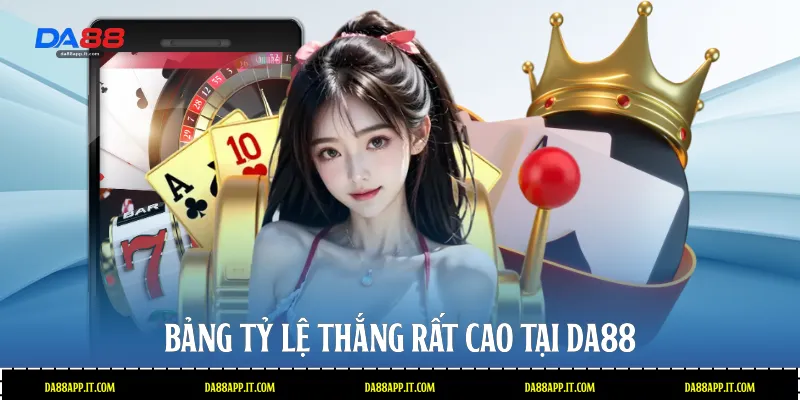 Bảng tỷ lệ thắng rất cao tại Da88 