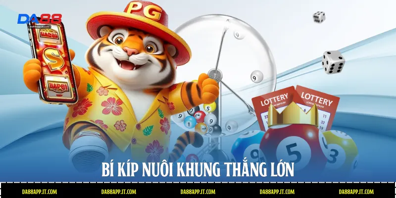 Bí kíp nuôi khung thắng lớn 