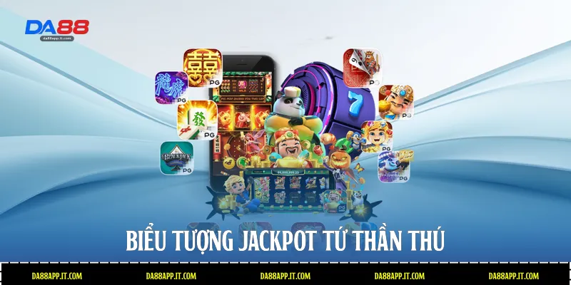Biểu tượng Jackpot tứ thần thú 