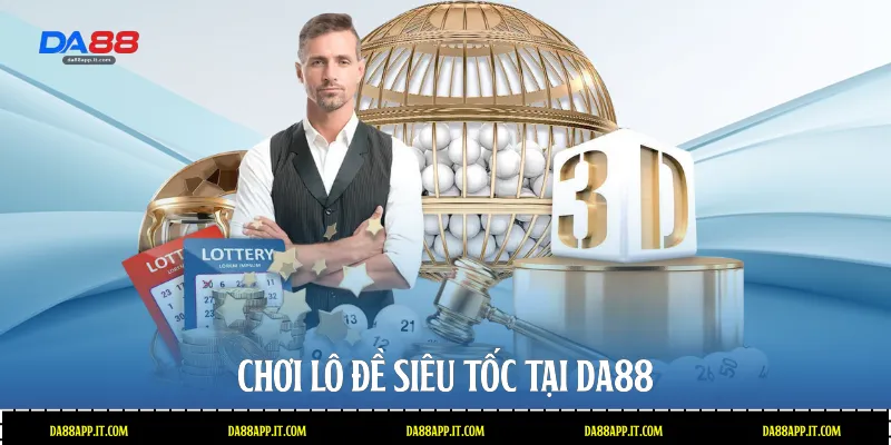 Chơi lô đề siêu tốc tại Da88 