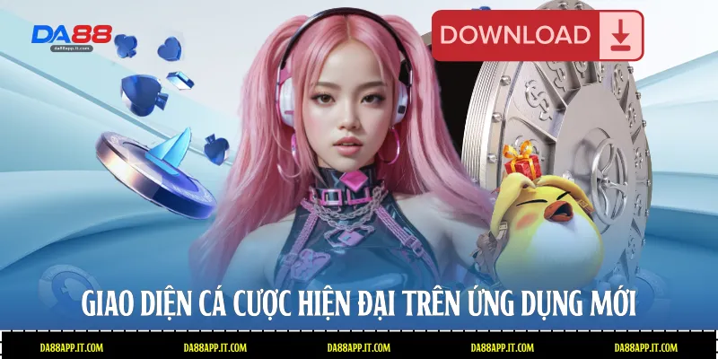 Giao diện cá cược hiện đại trên ứng dụng mới 