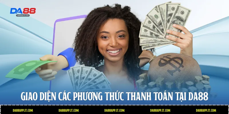 Giao diện các phương thức thanh toán tại Da88 