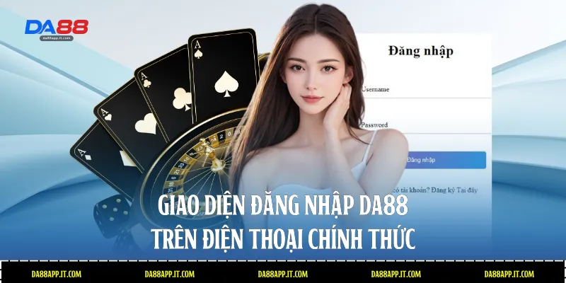 Giao diện đăng nhập Da88 trên điện thoại chính thức 