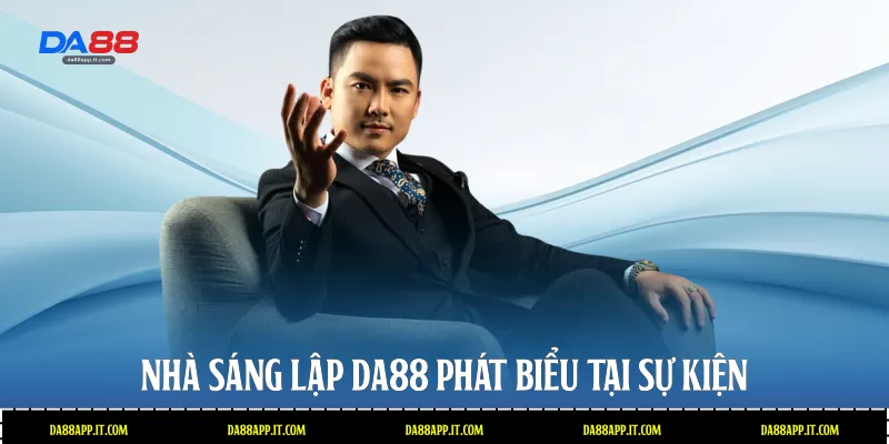 Nhà sáng lập Da88 phát biểu tại sự kiện 
