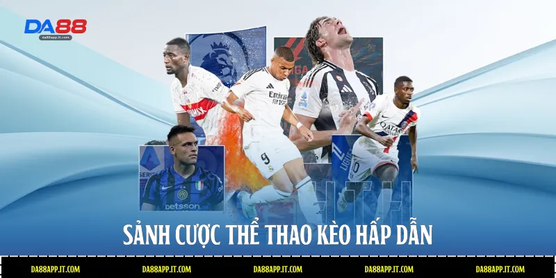 Sảnh cược thể thao kèo hấp dẫn 