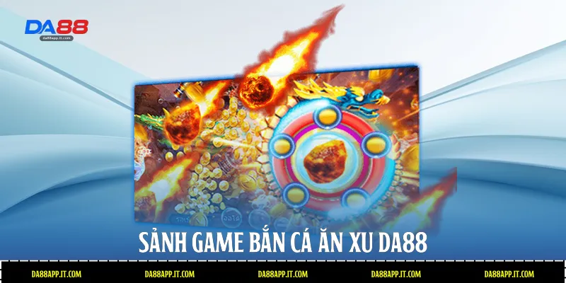Sảnh game bắn cá ăn xu Da88 